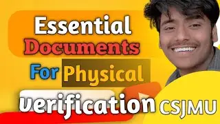 Essential Documents for Physical Verification at CSJMU After Seat Allotment | Complete Guide