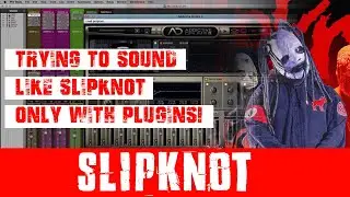 Mixing Guide (Slipknot Subliminal Verses)