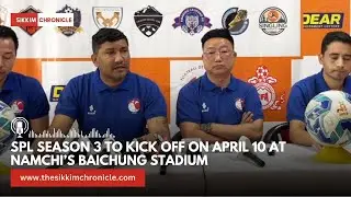 SPL Season 3 to Kick Off on April 10 at Namchi&rsquo;s Baichung Stadium