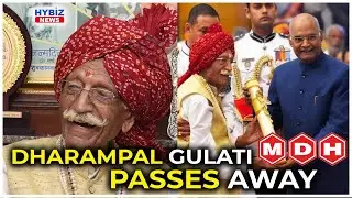 MDH owner Mahashay Dharampal Gulati passes away | Hybiz