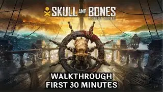 Skull & Bones First 30 Minutes Walkthrough
