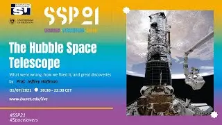 ISU SSP21 - The Hubble Space Telescope - Prof. Jeffrey Hoffman