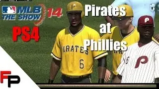 MLB 14 The Show - PS4 - Pittsburgh Pirates at Philadelphia Phillies