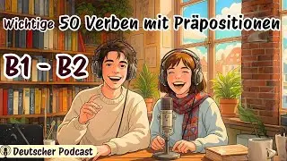 Diese 50 Verben mit Präpositionen blockieren dein Deutsch 😳 | B1 ➜ B2