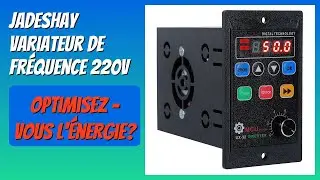 AVIS (2025) : Jadeshay Variateur de Fr&eacute;quence 220V. D&Eacute;TAILS