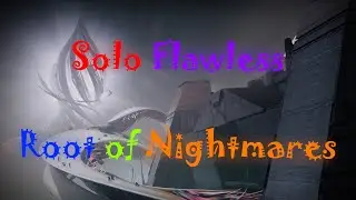 Solo Flawless Root of Nightmares on Hunter