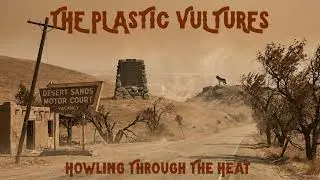 THE PLASTIC VULTURES | Howling Through The Heat [FULL ALBUM] SOUTHERN ROCK / HARD ROCK