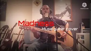 Madness | Muse acoustic guitar cover
