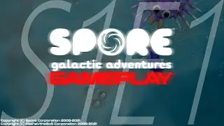 --{] Spore Galactic Adventure Gameplay [Villie, Part 1] [}--