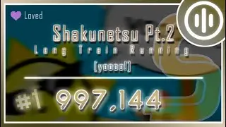 【osu!mania】Shakunetsu Pt.2 Long Train Running [yoooo!] // 997,144 - SS