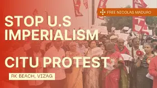 CITU 18th Conference Protest at Vizag | Demand Release of Venezuela President Nicolas Maduro
