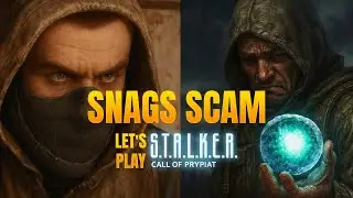 STALKER Call of Prypiat: Snag’s Scam & the Iron Forest