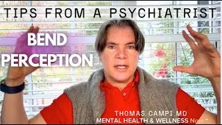 Bend Perception | TIPS FROM A PSYCHIATRIST | Mental Health & Wellness Now
