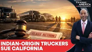 Indian-Origin Truckers Sue California Govt Over Mass License Cancellations | Firstpost America |N18G