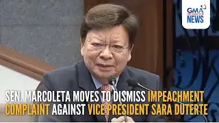 Sen. Marcoleta moves to dismiss impeachment complaint against VP Duterte | GMA Integrated News