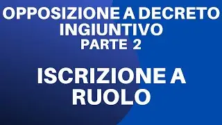 Opposizione a decreto ingiuntivo Pt 2 - Iscrizione a ruolo con SLpct