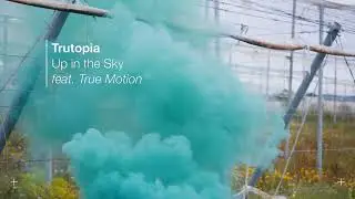 Trutopia - Up in the Sky (feat. True Motion)