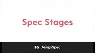 DesignSpec Tutorial - Spec Stages