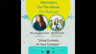 Using Curiosity As Your Compass With Mary Kingston Roche