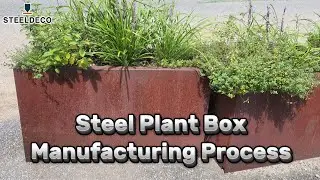 Steel Deco Plant Box Making｜Weathering Finish | Powder Coating | Custom Made | Steel Planter