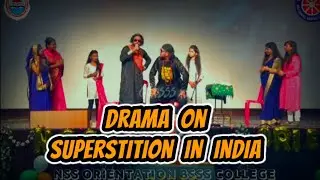 Drama on Superstition in India by BSSS NSS UNIT - NSS Orientation Performance No.3