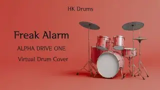 ALPHA DRIVE ONE - FREAK ALARM | Virtual Drum Cover #ALD1 #ALPHADRIVEONE #drumcover 