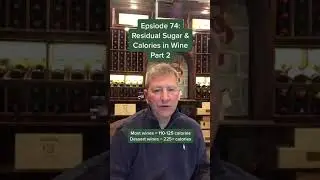 Episode 74: Residual Sugar and Calories in wine