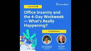Episode 5: Office Insanity and the 4-Day Workweek &mdash; What's Really Happening?
