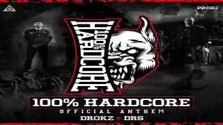 Drokz & DRS - 100% Hardcore (Official Anthem)