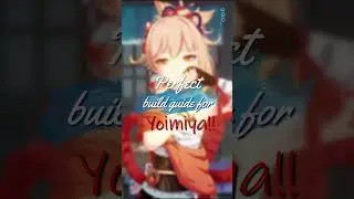 Short and simple YOIMIYA build guide! | Genshin Impact