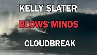 KELLY SLATER BLOWS THEIR MINDS AT CLOUDBREAK Fiji