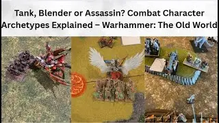 Танк, Блендер или Ассасин? Объяснение архетипов боевых персонажей &mdash; Warhammer: The Old World.