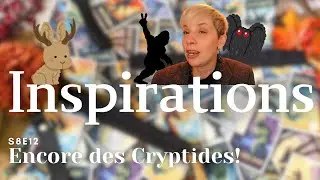 Inspirations S8E12 - Encore des Cryptides!