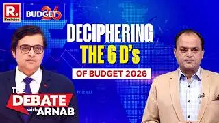 Arnab Decodes The 6 Ds Of Union Budget 2026 | Shubhranshu Singh | Nirmala Sitharaman
