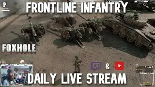 Foxhole | Frontline Infantry | War 129 | Day 16 (4000+ Hours)