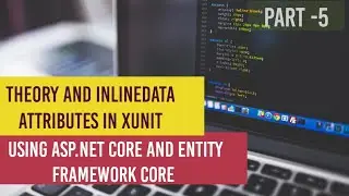 How we can use Theory attribute and InlineData attribute | xUnit | ASP.Net Core | EF Core | Part-5 |