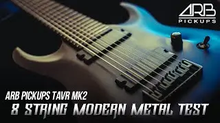 ARB Pickups TAVR MK2 - 8 String Modern Metal Test