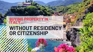 Can Foreigners Buy Property in Italy WITHOUT Residency or Citizenship?