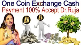 One Coin Cash Exchange Payment 100% Accept Dr.Ruja | AK AUTOMATION TECHNOLOGIES