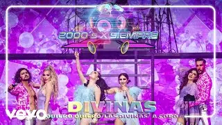 Divinas: Quiero Quiero / Las Divinas / A Coro (2000's X Siempre En Vivo Desde El Pepsi Cen...