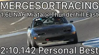 Thunderhill East Bypass || 1.6 NA6 Miata || 2:10.142 || (old) Personal Best