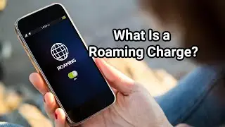 What Is a Roaming Charge?