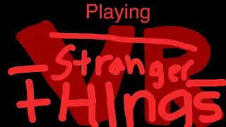 Playing Stranger Things VR!