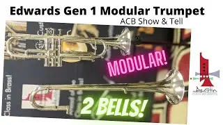 Edwards Gen I Modular Trumpet With 2 Bells! ACB Show & Tell with Trent Austin