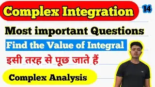 Complex Integration important questions| lec 14 complex Analysis