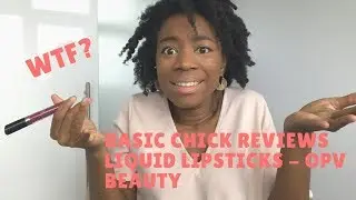 Basic Chick reviews Lipstick | OPV Beauty