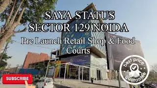 SAYA STATUS MALL SEC 129 NOIDA EXPRESSWAY | PRE LAUNCH RETAIL SHOP &  FOOD COURT | CALL: 9911668551
