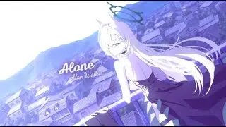 Alone - Alan Walke [Nightcore] - Shiroko*Terror Live2D
