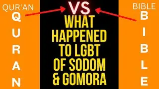 Comparative Study: citizens of SODOM addicts of h0m0$exu@l!ty (QURAN vs BIBLE)