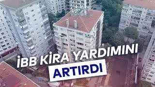 İBB, KİRA YARDIMINI ARTIRDI